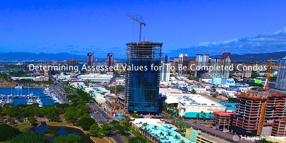 Determining Assessed Value for New Condos in Honolulu